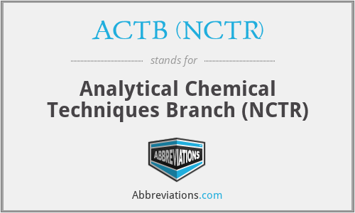 ACTB (NCTR) - Analytical Chemical Techniques Branch (NCTR)